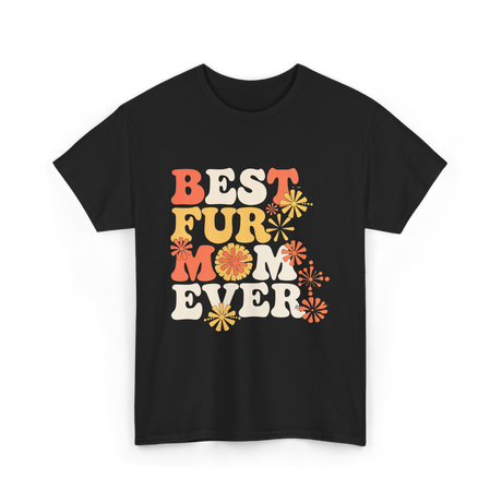 Best Fur Mom Ever Dog Cat Lover T-Shirt - Black