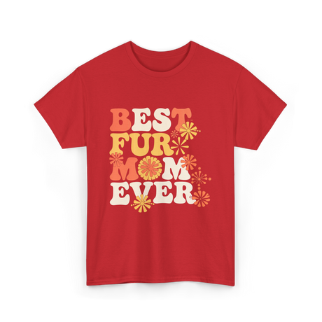 Best Fur Mom Ever Dog Cat Lover T-Shirt - Red