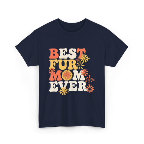 Best Fur Mom Ever Dog Cat Lover T-Shirt - Navy