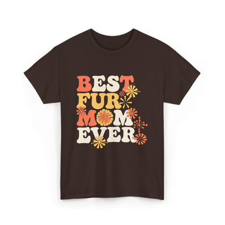 Best Fur Mom Ever Dog Cat Lover T-Shirt - Dark Chocolate