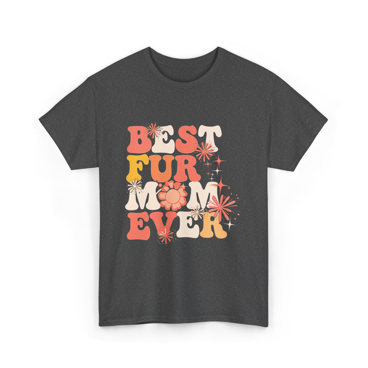 Best Fur Mom Ever Pet Lover T-Shirt - Dark Heather