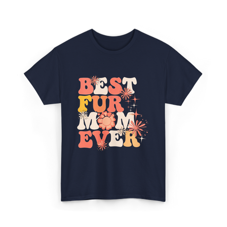 Best Fur Mom Ever Pet Lover T-Shirt - Navy