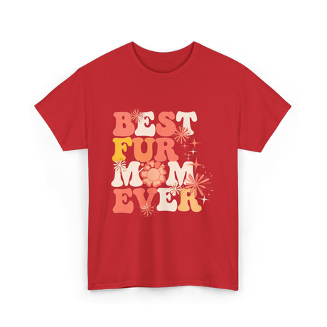 Best Fur Mom Ever Pet Lover T-Shirt - Red