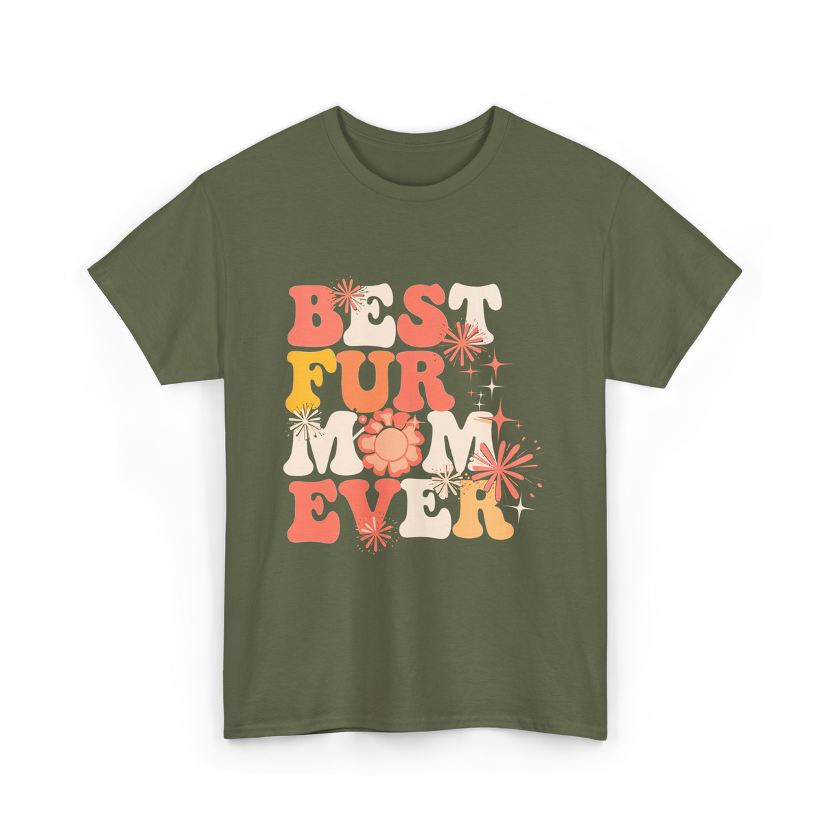 Best Fur Mom Ever Pet Lover T-Shirt - Military Green