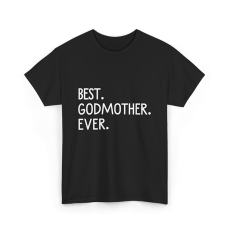 Best Godmother Ever Godmother T-Shirt - Black