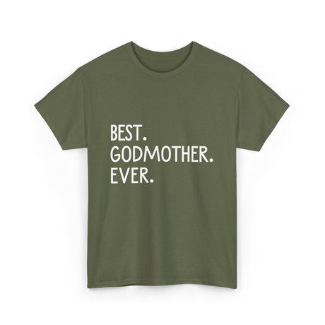 Best Godmother Ever Godmother T-Shirt - Military Green