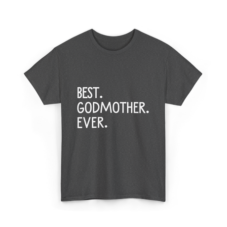 Best Godmother Ever Godmother T-Shirt - Dark Heather