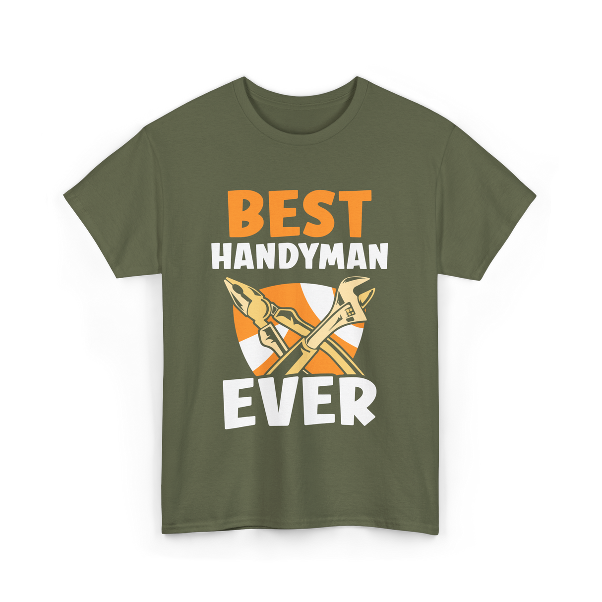 Best Handyman Ever Handyman T-Shirt - Military Green