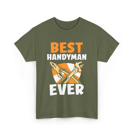 Best Handyman Ever Handyman T-Shirt - Military Green