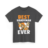 Best Handyman Ever Handyman T-Shirt - Dark Heather