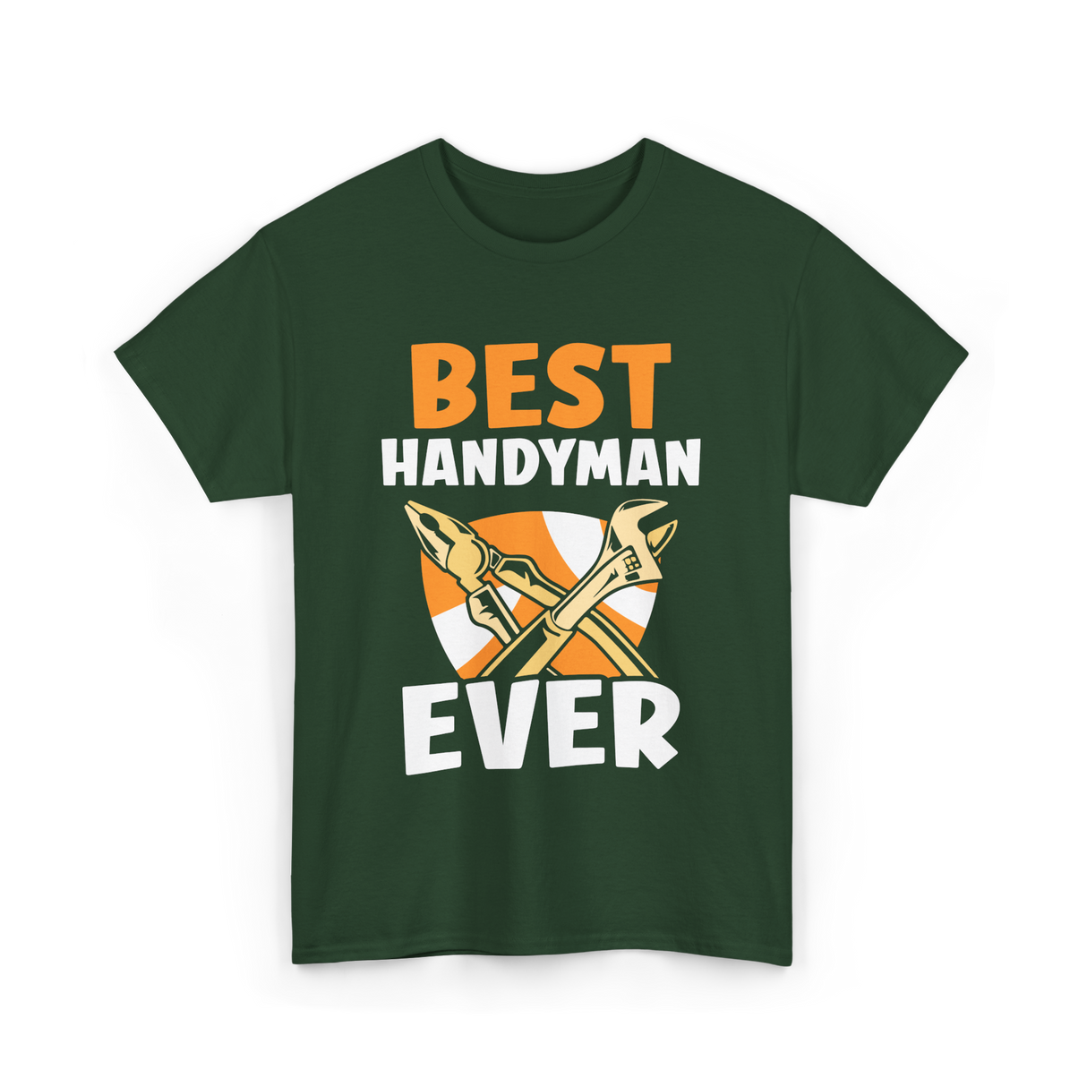 Best Handyman Ever Handyman T-Shirt - Forest Green