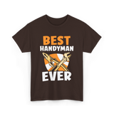 Best Handyman Ever Handyman T-Shirt - Dark Chocolate