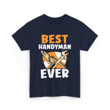 Best Handyman Ever Handyman T-Shirt - Navy