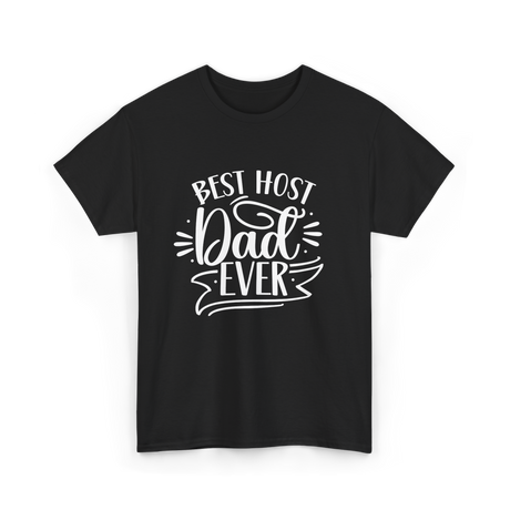 Best Host Dad Ever Dad T-Shirt - Black