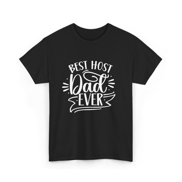 Best Host Dad Ever Dad T-Shirt - Black