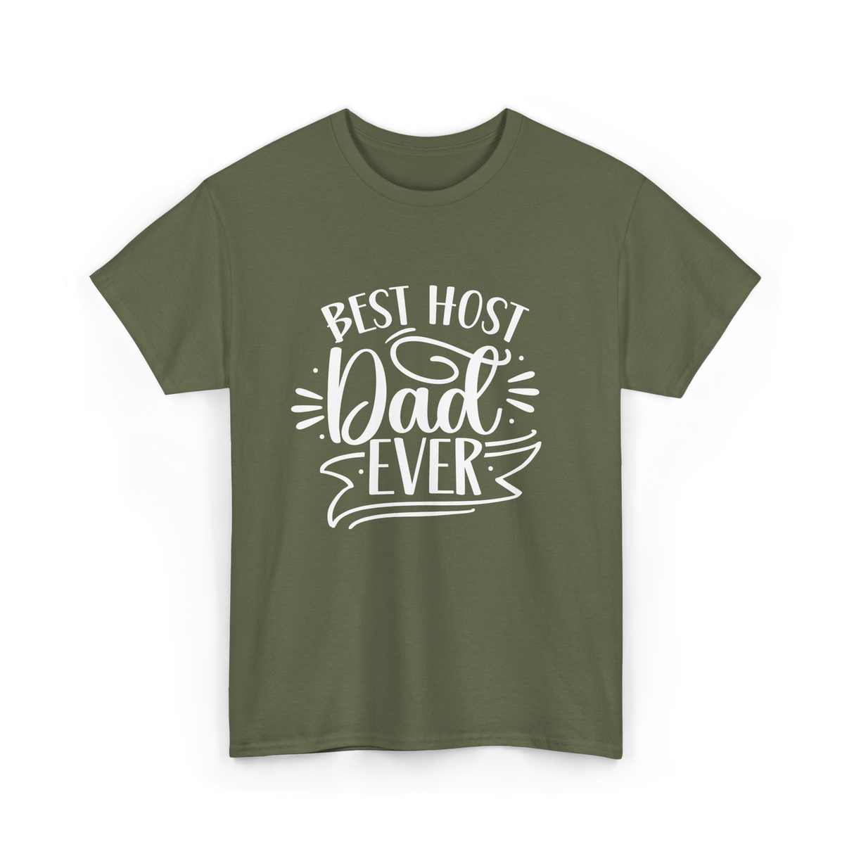 Best Host Dad Ever Dad T-Shirt - Military Green