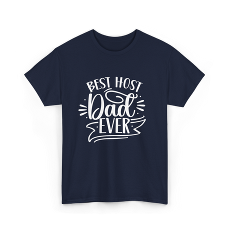 Best Host Dad Ever Dad T-Shirt - Navy