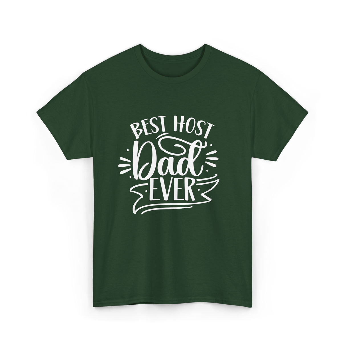 Best Host Dad Ever Dad T-Shirt - Forest Green