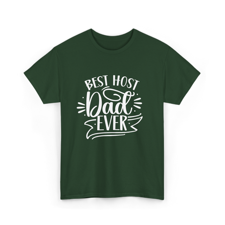 Best Host Dad Ever Dad T-Shirt - Forest Green