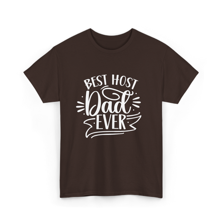 Best Host Dad Ever Dad T-Shirt - Dark Chocolate