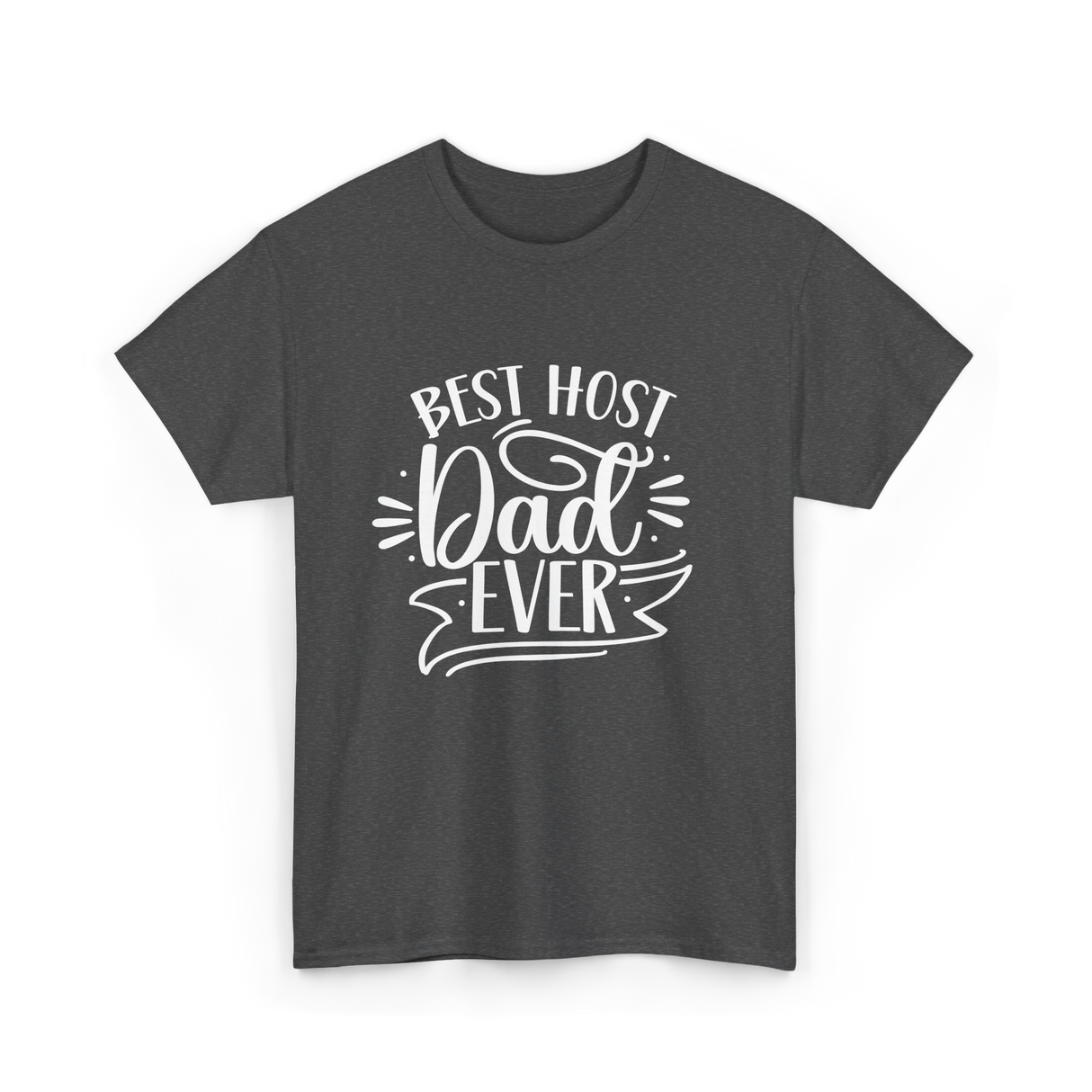 Best Host Dad Ever Dad T-Shirt - Dark Heather