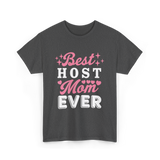 Best Host Mom Ever Host Mom T-Shirt - Dark Heather