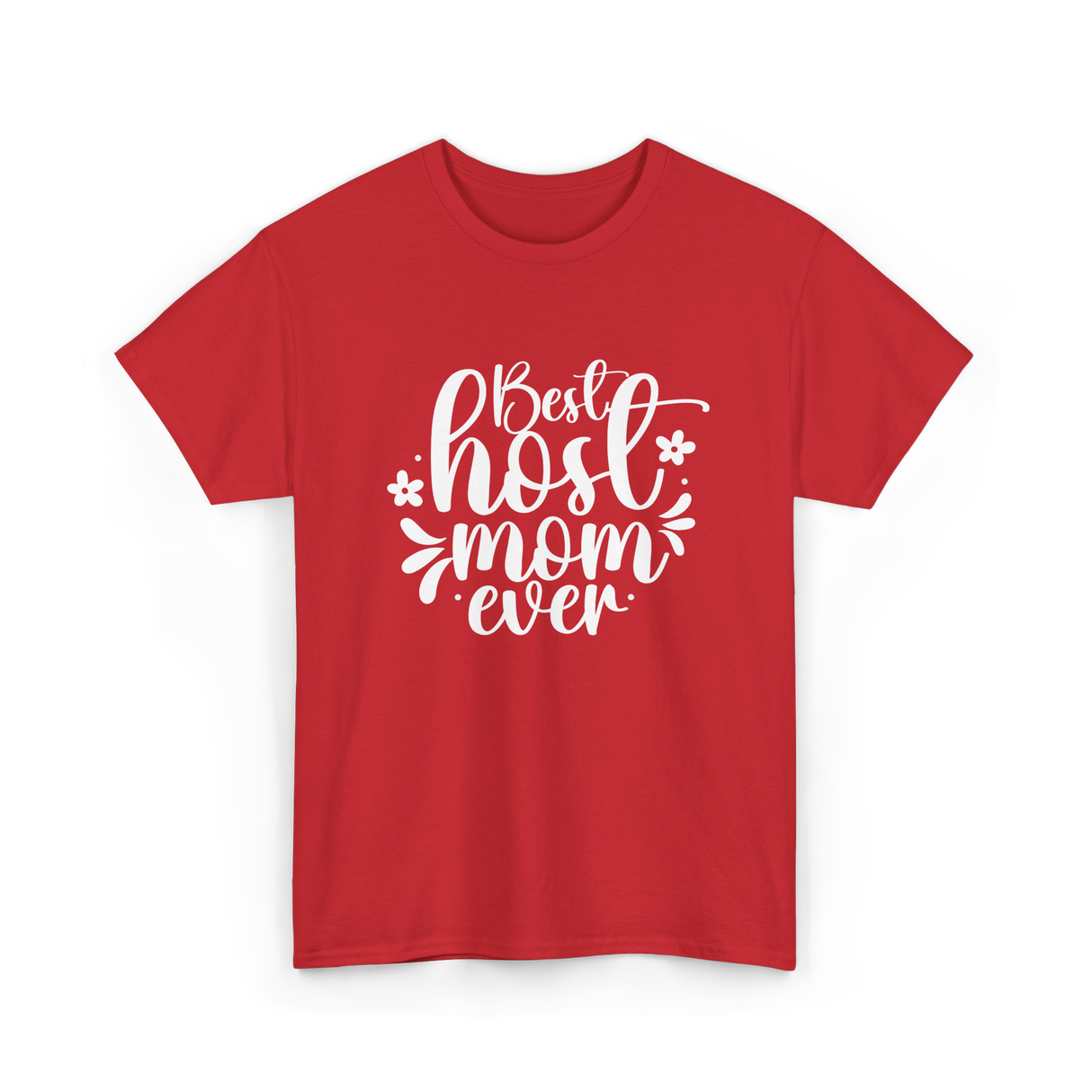 Best Host Mom Ever Host Mom T-Shirt - Red