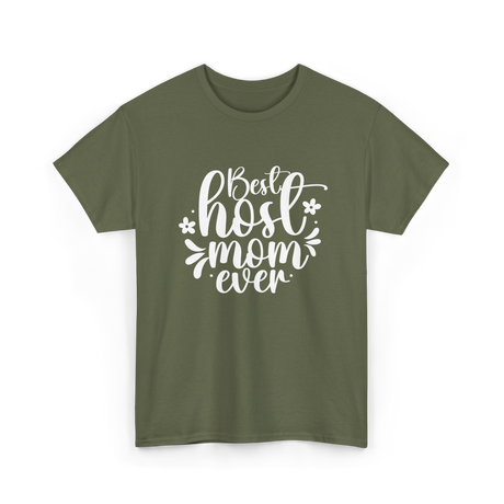 Best Host Mom Ever Host Mom T-Shirt - Military Green