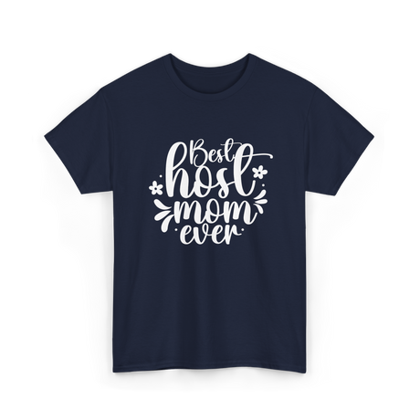 Best Host Mom Ever Host Mom T-Shirt - Navy