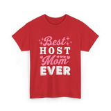 Best Host Mom Ever Host Mom T-Shirt - Red