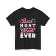 Best Host Mom Ever Host Mom T-Shirt - Black