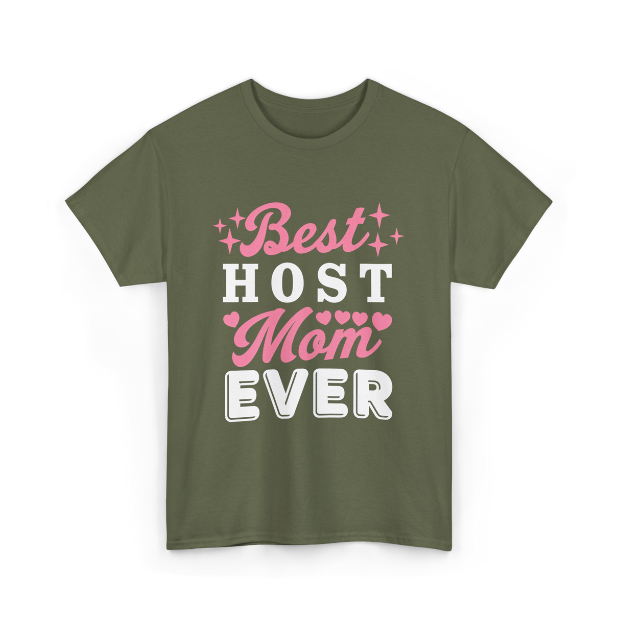 Best Host Mom Ever Host Mom T-Shirt - Military Green