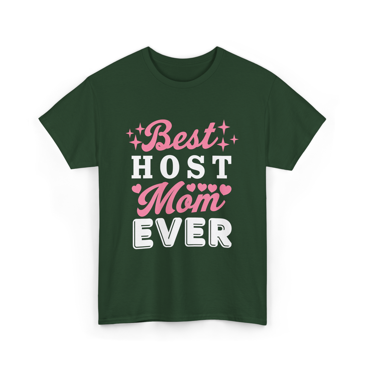 Best Host Mom Ever Host Mom T-Shirt - Forest Green