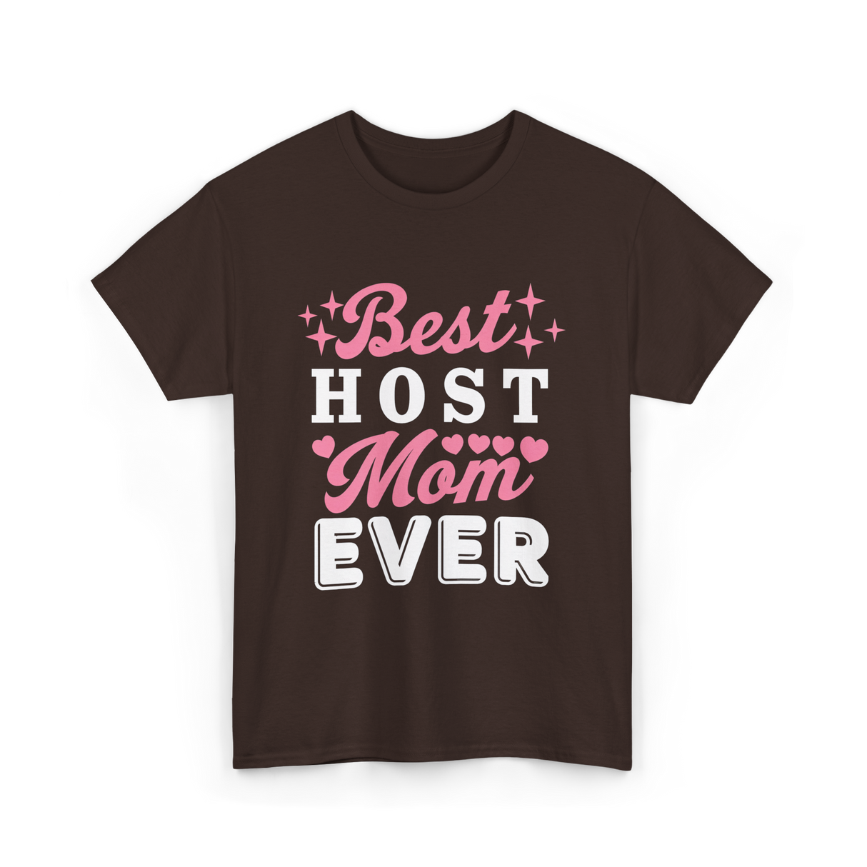 Best Host Mom Ever Host Mom T-Shirt - Dark Chocolate