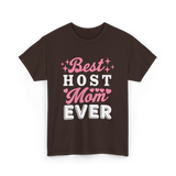 Best Host Mom Ever Host Mom T-Shirt - Dark Chocolate