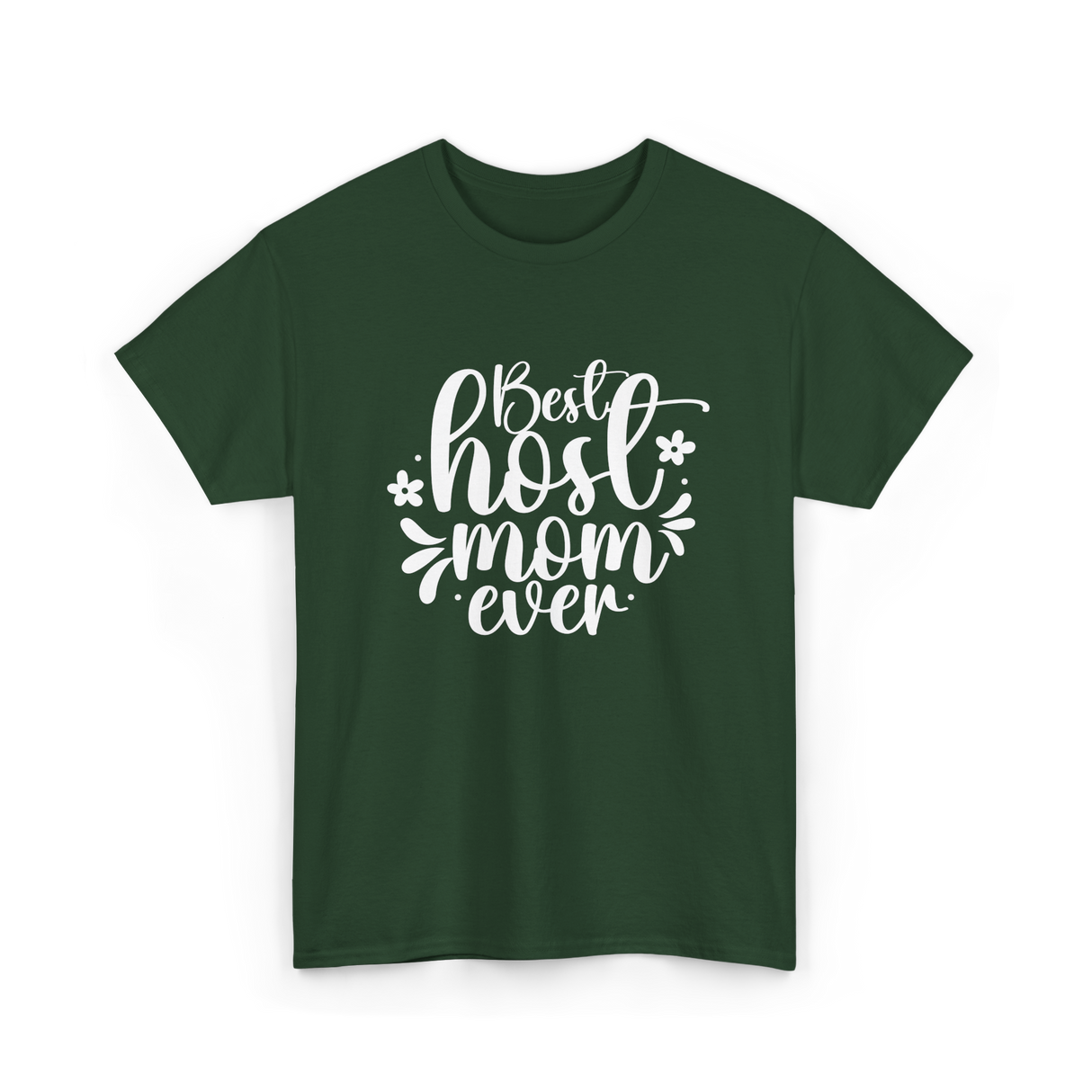 Best Host Mom Ever Host Mom T-Shirt - Forest Green