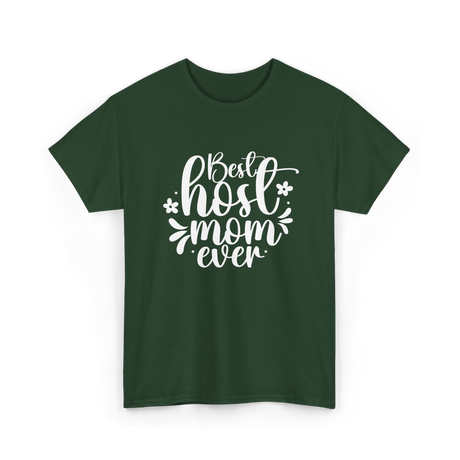 Best Host Mom Ever Host Mom T-Shirt - Forest Green