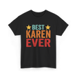 Best Karen Ever Karen T-Shirt - Black