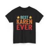 Best Karen Ever Karen T-Shirt - Black