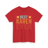 Best Karen Ever Karen T-Shirt - Red