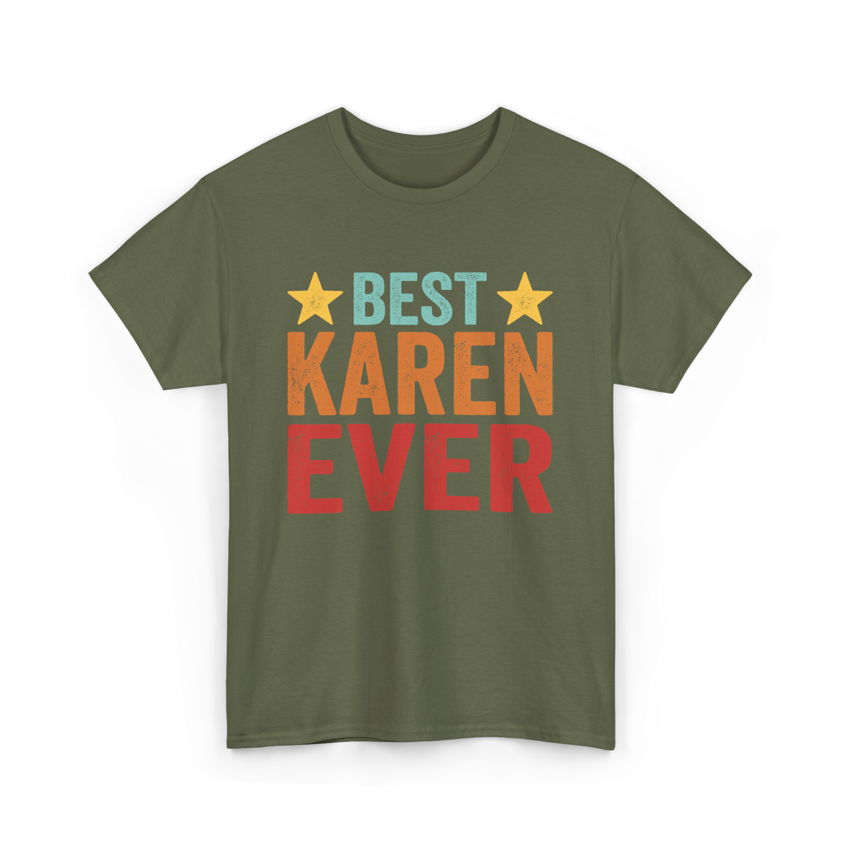 Best Karen Ever Karen T-Shirt - Military Green