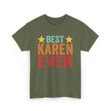 Best Karen Ever Karen T-Shirt - Military Green