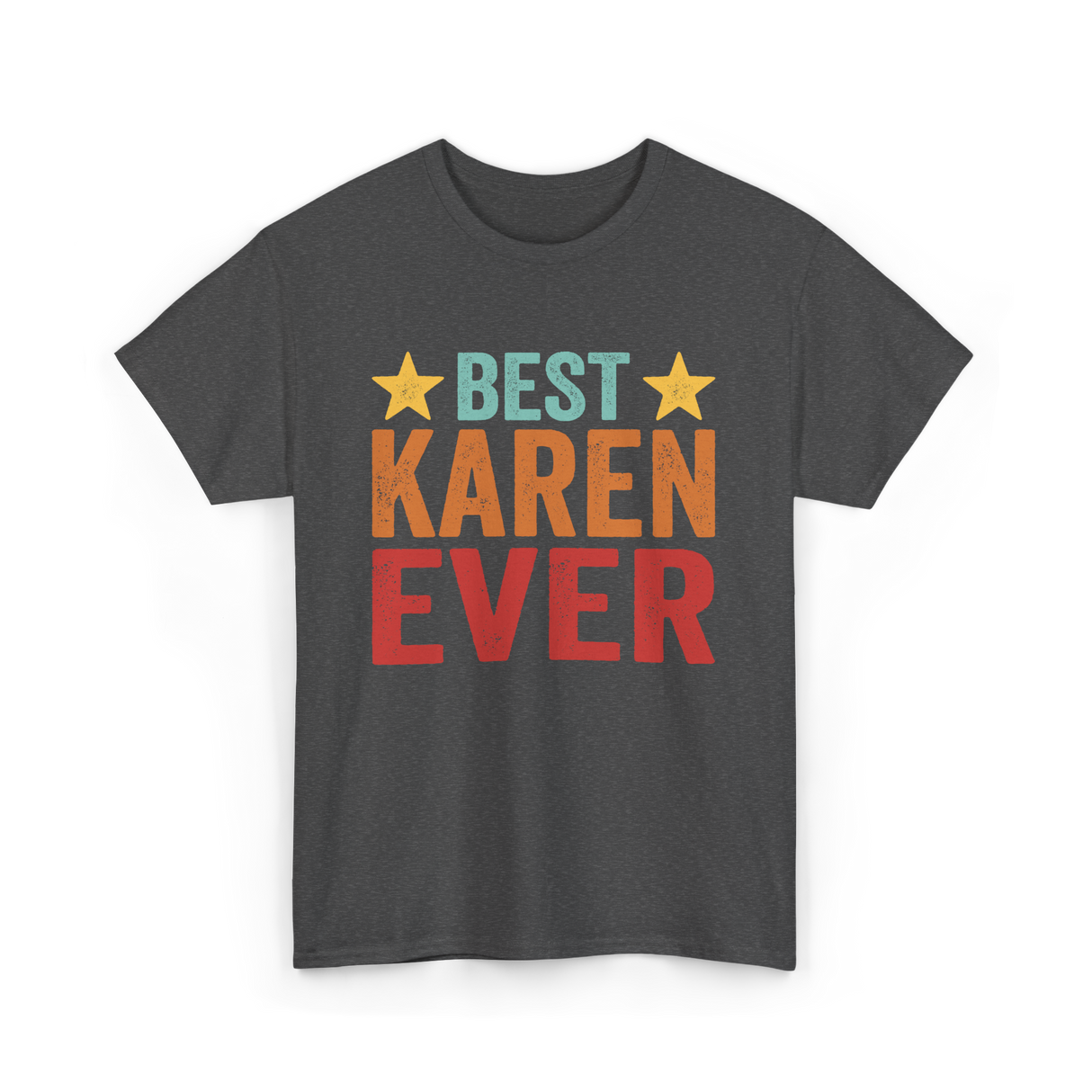 Best Karen Ever Karen T-Shirt - Dark Heather