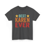 Best Karen Ever Karen T-Shirt - Dark Heather