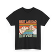 Best Lab Dad Ever Labrador T-Shirt - Black