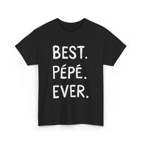 Best Pépé Ever Grandpa T-Shirt - Black