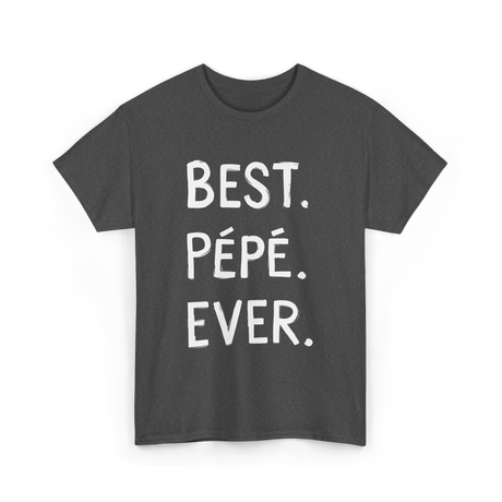 Best Pépé Ever Grandpa T-Shirt - Dark Heather