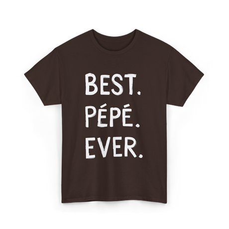 Best Pépé Ever Grandpa T-Shirt - Dark Chocolate