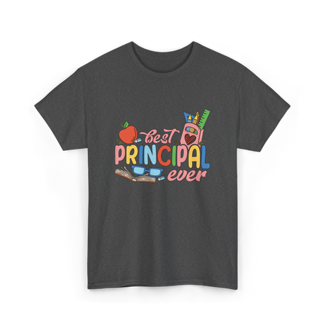 Best Principal Ever Principal T-Shirt - Dark Heather