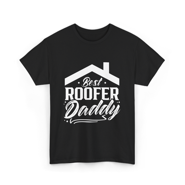 Best Roofer Daddy Roofer T-Shirt - Black